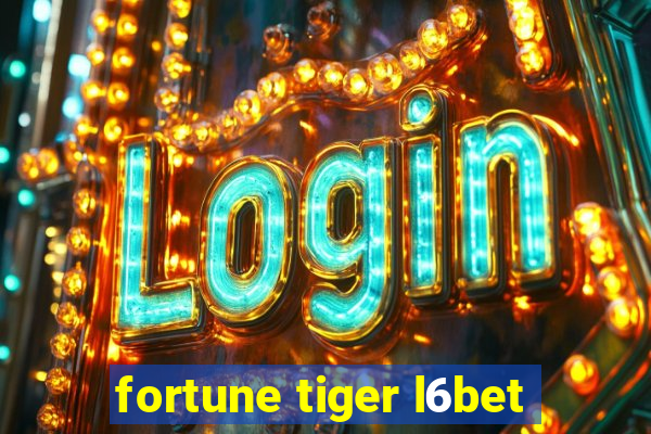 fortune tiger l6bet